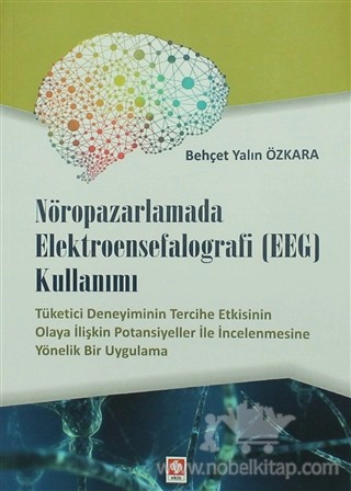 Tüketici Deneyiminin Tercihe Etkisinin Olaya İlişkin Potansiyeller İle İncelenmesine Yönelik Bir Uygulama