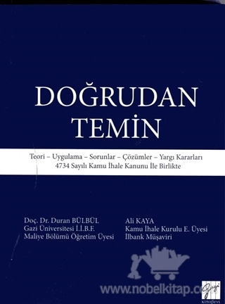 Teori - Uygulama - Sorunlar - Çözümler - Yargı Kararları 4734 Sayılı Kamu İhale Kanunu İle Birlikte