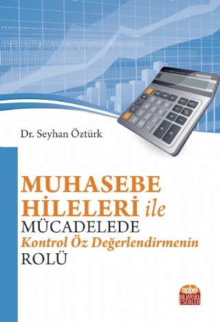 Muhasebe Hileleri ile Mücadelede Kontrol Öz Değerlendirmenin Rolü