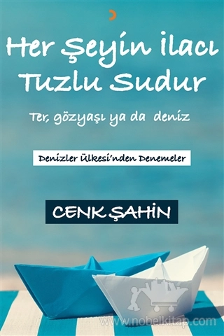 Ter, gözyaşı ya da deniz - Denizler Ülkesi'nden Denemeler