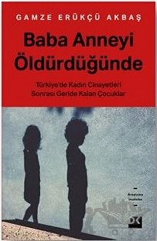 Türkiye'de Kadın Cinayetleri Sonrası Geride Kalan Çocuklar