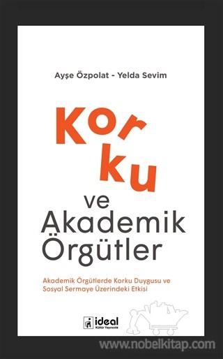 Akademik Örgütlerde Korku Duygusu ve Sosyal Sermaye Üzerindeki Etkisi