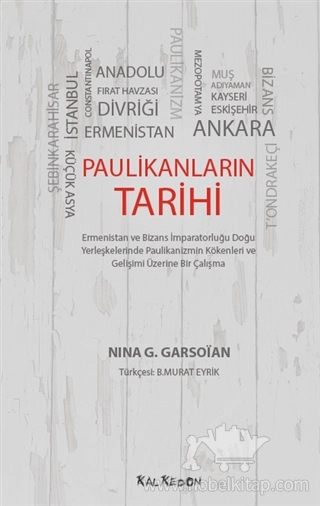 Ermenistan ve Bizans İmparatorluğu Doğu Yerleşkelerinde Paulikanizmin Kökenleri ve Gelişimi Üzerine Bir Çalışma