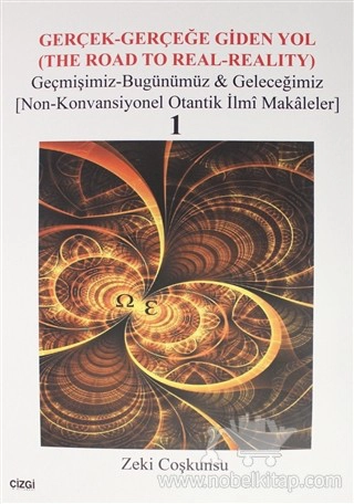 Geçmişimiz-Bugünümüz &amp; Geleceğimiz (Non-Konvansiyonel Otantik İlmi Makaleler)