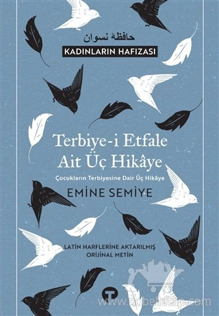 Çocukların Terbiyesine Dair Üç Hikaye - Latin Harflerine Aktarılmış Orijinal Metin