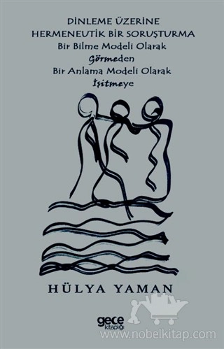 Bir Bilme Modeli Olarak Görmeden Bir Anlama Modeli Olarak İşitmeye