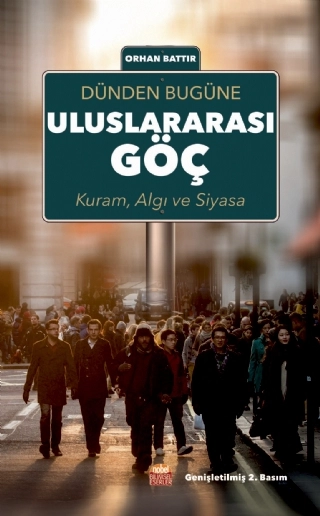 Dünden Bugüne Uluslararası Göç; Kuram, Algı ve Siyasa