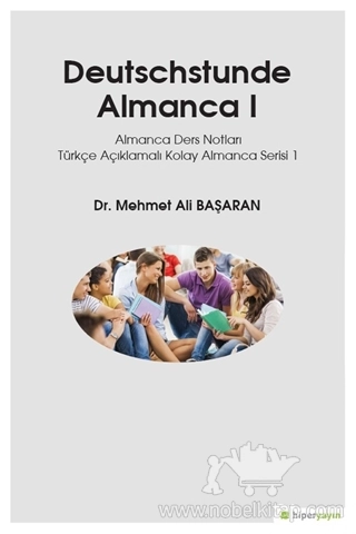 Almanca Ders Notları - Türkçe Açıklamalı Kolay Almanca Serisi 1