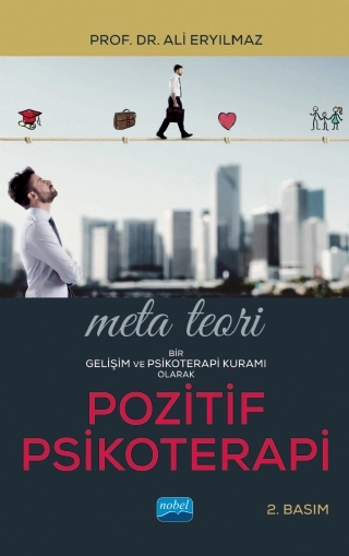 Meta Teori: Bir Gelişim ve Psikoterapi Kuramı Olarak POZİTİF PSİKOTERAPİ