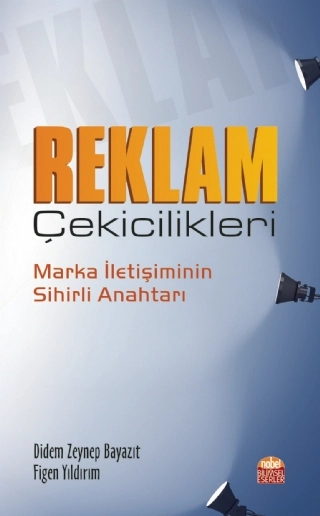 REKLAM ÇEKİCİLİKLERİ: Marka İletişiminin Sihirli Anahtarı