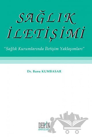 Sağlık Kurumlarında İletişim Yaklaşımları