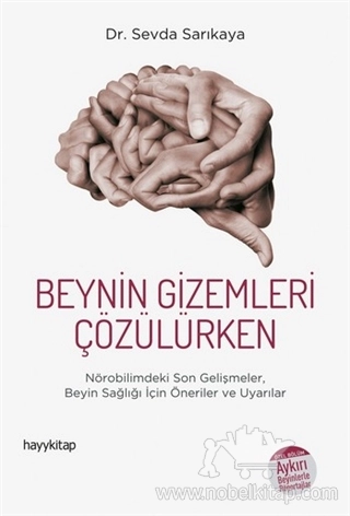 Nörobilimdeki Son Gelişmeler, Beyin Sağlığı İçin Öneriler ve Uyarılar