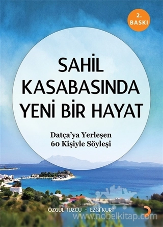 Datça’ya Yerleşen 60 Kişiyle Söyleşi