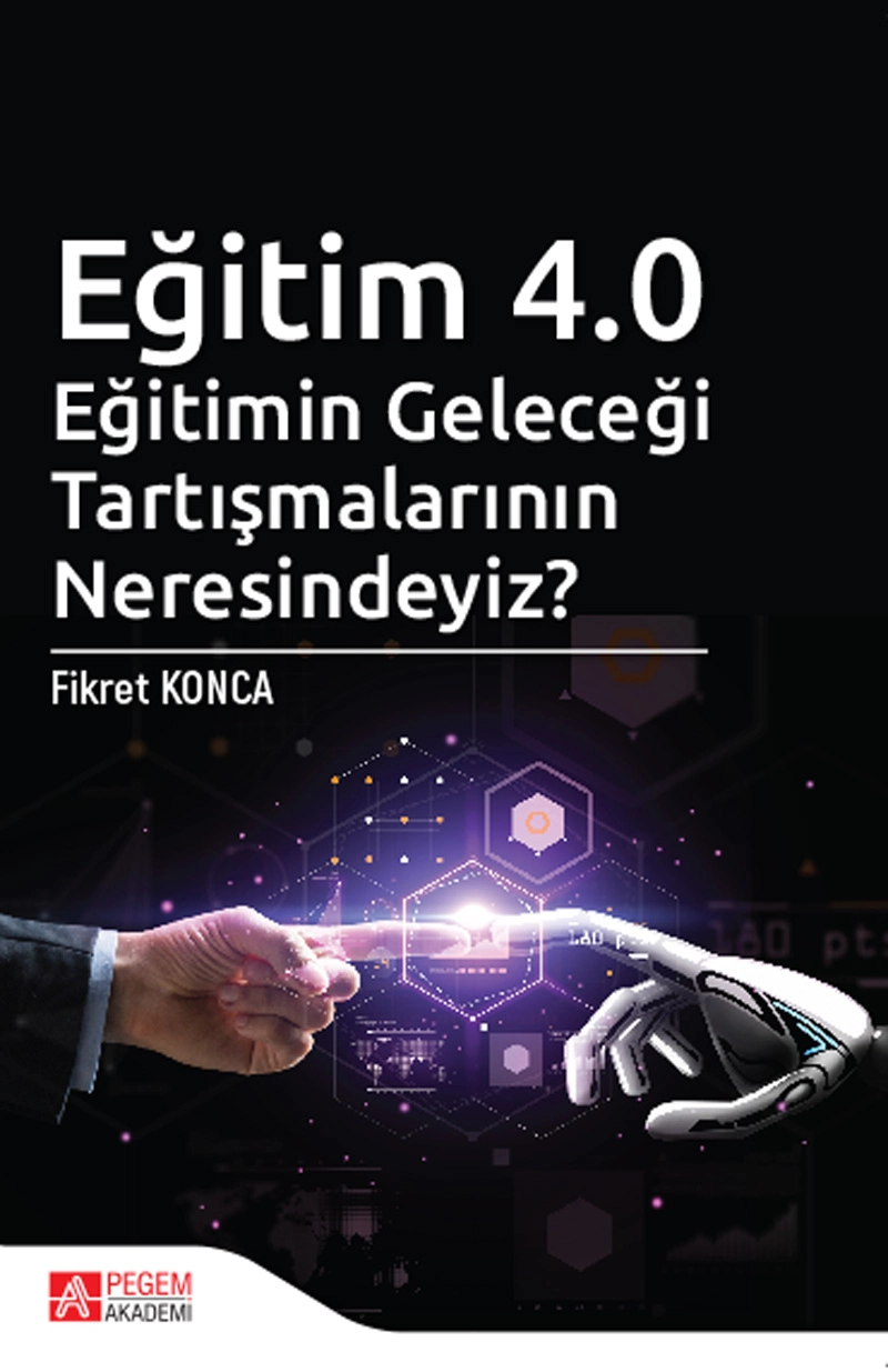 Eğitim 4.0 Eğitimin Geleceği Tartışmalarının Neresindeyiz?