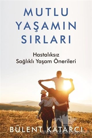 Hastalıksız Sağlıklı Yaşam Önerileri