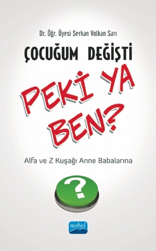 ÇOCUĞUM DEĞİŞTİ PEKİ YA BEN - Z Kuşağı ve Alfa Kuşağı Anne Babalarına