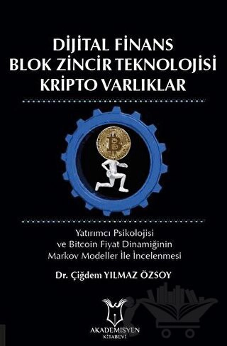 Yatırımcı Psikolojisi ve Bitcoin Fiyat Dinamiğinin Markov Modeller İle İncelenmesi