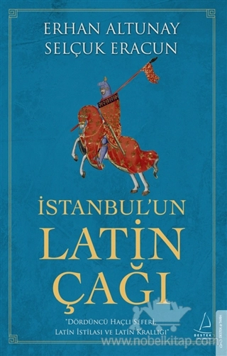 Dördüncü Haçlı Seferi, Latin İstilası ve Latin Krallığı