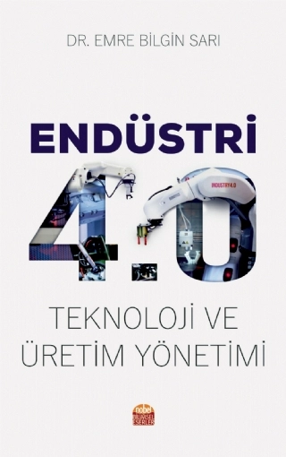 ENDÜSTRİ 4.0 - Teknoloji ve Üretim Yönetimi