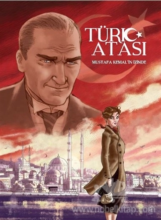 Mustafa Kemal’in İzinde