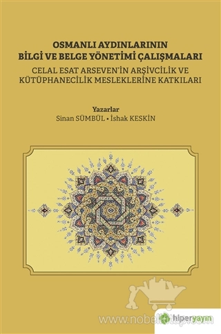 Celal Esat Arseven’in Arşivcilik ve Kütüphanecilik Mesleklerine Katkıları