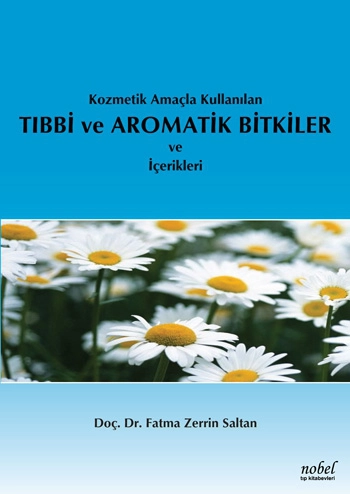 Kozmetik Amaçla Kullanılan Tıbbi ve Aromatik Bitkiler ve İçerikleri