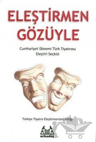 Cumhuriyet Dönemi Türk Tiyatrosu Eleştiri Seçkisi 3 1990 Sonrası