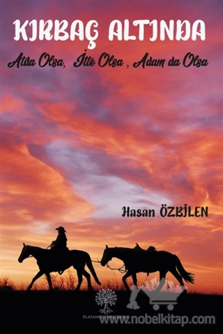 Atda Olsa, İtte Olsa, Adam da Olsa…