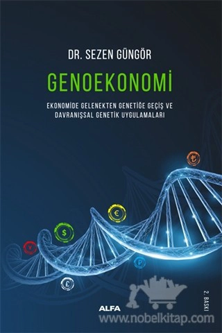 Ekonomide Gelenekten Genetiğe Geçiş ve 
Davranışsal Genetik Uygulamaları