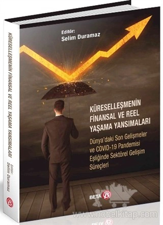 Dünya'daki Son Gelişmeler ve COVID-19 Pandemisi Eşliğinde Sektörel Gelişim Süreçleri