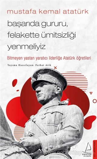 Bitmeyen Yastan Yaratıcı Liderliğe Atatürk Öğretileri