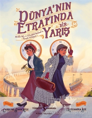 Nellie Bly ve Elizabeth Bisland'ın Gerçek Hikayesi