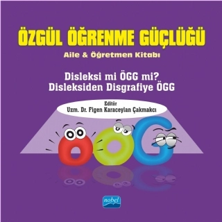 ÖZGÜL ÖĞRENME GÜÇLÜĞÜ - Aile ve Öğretmen Kitabı