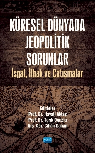 KÜRESEL DÜNYADA JEOPOLİTİK SORUNLAR: İşgal, İlhak ve Çatışmalar