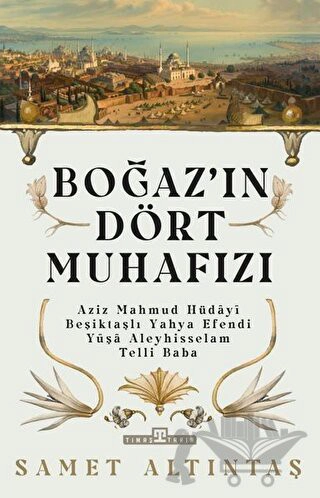 Aziz Mahmud Hüdayi, Beşiktaşlı Yahya Efendi, Yuşa Aleyhisselam, Telli Baba