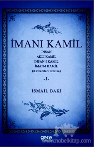 İnsan, Aklı Kamil, İnsan-ı Kamil, İman-ı Kamil (Kavramları Üzerine)