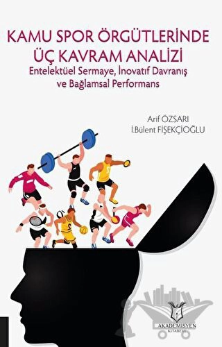 Entelektüel Sermaye, İnovatif Davranış ve Bağlamsal Performans