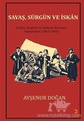 Çerkes Sürgünü ve Osmanlı Basınına Yansımaları (1863-1865)