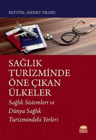 SAĞLIK TURİZMİNDE ÖNE ÇIKAN ÜLKELER - Sağlık Sistemleri ve Dünya Sağlık Turizmindeki Yerleri