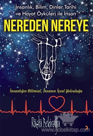 İnsanlık, Bilim, Dinler Tarihi ve Hayat Öyküleri ile İnsan - İnsanlığın Bilimsel, İnsanın İçsel Yolculuğu