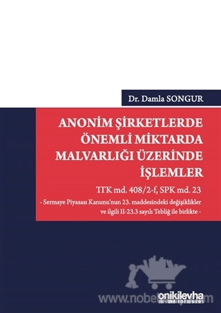 TTK md. /2-f, SPK md.23 Sermaye Piyasası Kanunu'nun 23.Maddesindeki Değişiklikler ve İlgili 2-23.3 Sayılı Tebliğ ile Birlikte