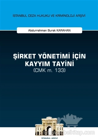 İstanbul Ceza Hukuku ve Kriminoloji Arşivi Yayın No: 39