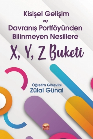 Kişisel Gelişim ve Davranış Portföyünden Bilinmeyen Nesillere X, Y, Z Buketi