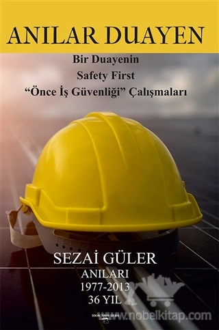 Bir Duayenin Safety First ''Önce İş Güvenliği'' Çalışmaları