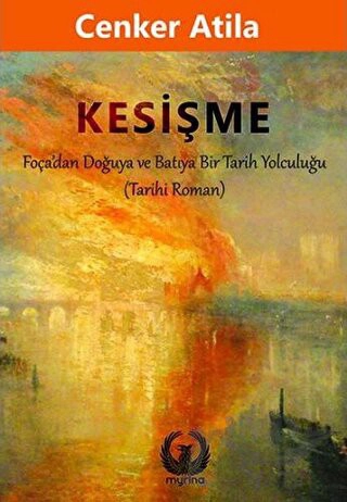 Foça'dan Doğuya ve Batıya Bir Tarih Yolculuğu (Tarihi Roman)