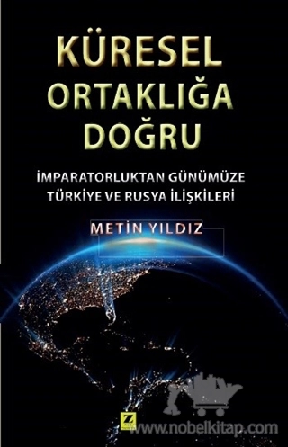 İmparatorluktan Günümüze Türkiye ve Rusya İlişkileri