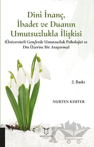 (Üniversiteli Gençlerde Umutsuzluk Psikolojisi ve Din Üzerine Bir Araştırma)