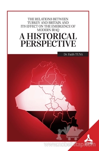 The Relations Between Turkey and Britain and İts Effect On the Emergence Of Modern İraq