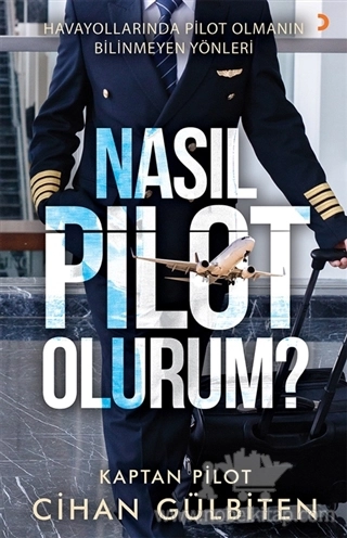 Havayollarında Pilot Olmanın Bilinmeyen Yönleri