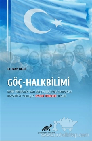 Doğu Türkistan'dan Göç Ederek 1965 Senesinde Kayseri'ye Yerleşen Uygur Türkleri Örneği